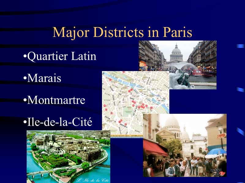 Major Districts in Paris Quartier Latin Marais Montmartre Ile-de-la-Cité